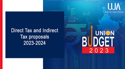 UJA -Direct and Indirect tax proposals of Budget 2023