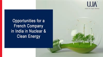UJA -Opportunities for French Company in India in Nuclear & Clean Energy