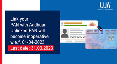 UJA - link PAN with Aadhaar, unlinked Pan will become inoperative from 1st April 2023