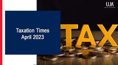 UJA | Taxation Times April-2023