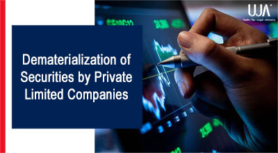 UJA | Dematerialization of Securities by Private Limited Companies