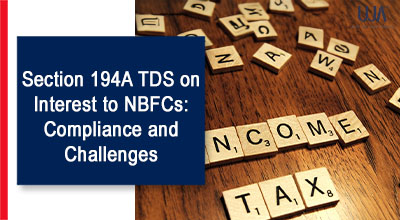 UJA : Section 194a TDS on Interest to NBFCS Compliance and Challenges