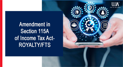 UJA | Amendment in Section 115A of Income Tax Act-ROYALTYFTS