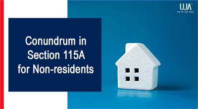 UJA | Conundrum in Section 115A for Non-residents