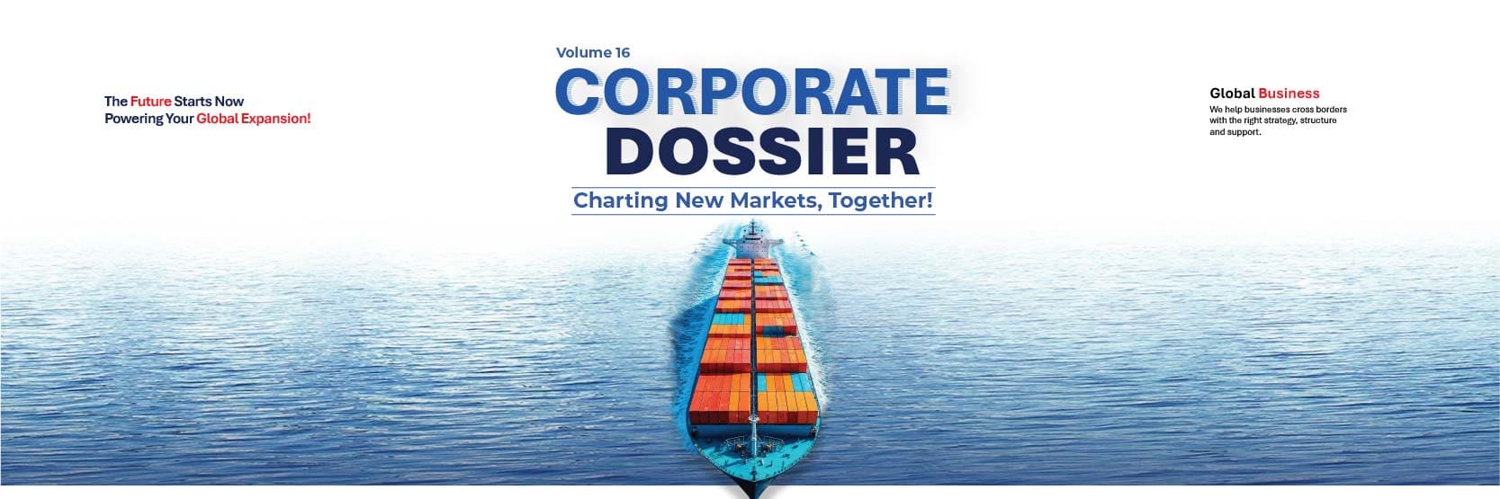 Corporate Dossier Volume - 16 Charting New Markets Together